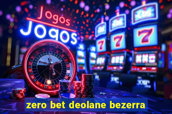 zero bet deolane bezerra